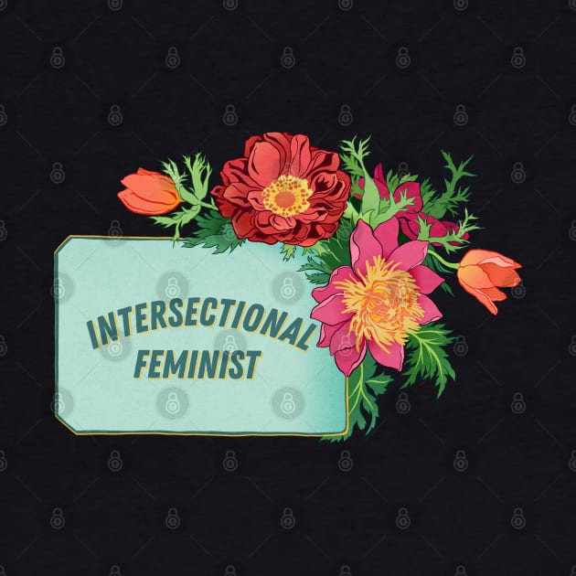 Intersectional Feminist by FabulouslyFeminist